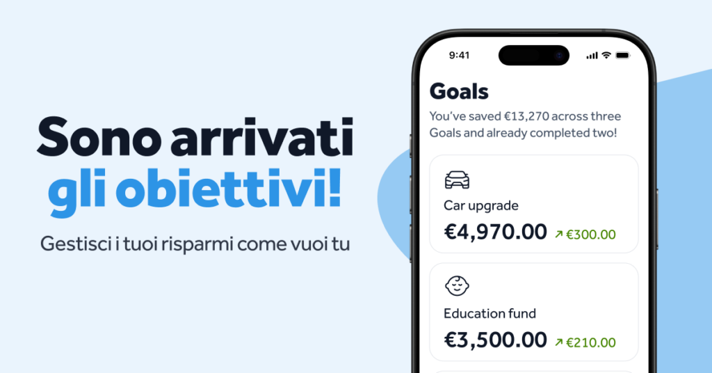 Sono arrivati gli obiettivi: fai fruttare i tuoi risparmi come vuoi tu